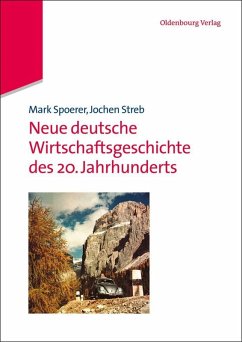 Neue deutsche Wirtschaftsgeschichte des 20. Jahrhunderts (eBook, PDF) - Spoerer, Mark; Streb, Jochen