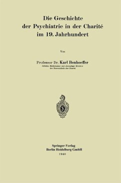 Die Geschichte der Psychiatrie in der Charité im 19. Jahrhundert (eBook, PDF) - Bonhoeffer, Karl