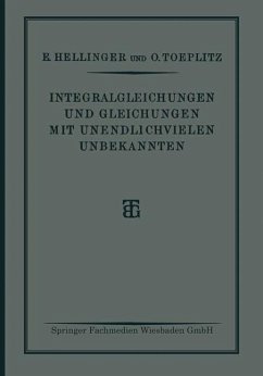 Integralgleichungen und Gleichungen Mit Unendlichvielen Unbekannten (eBook, PDF) - Hellinger, E.; Toeplitz, O.