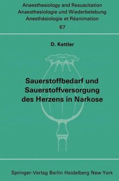Sauerstoffbedarf und Sauerstoffversorgung des Herzens in Narkose (eBook, PDF) - Kettler, D.