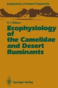 Ecophysiology of the Camelidae and Desert Ruminants (eBook, PDF) - Wilson, Richard T.