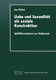 Liebe und Sexualität als soziale Konstruktion (eBook, PDF)
