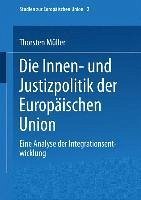 Die Innen- und Justizpolitik der Europäischen Union (eBook, PDF) - Müller, Thorsten