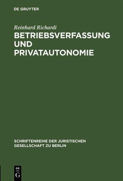 Betriebsverfassung und Privatautonomie (eBook, PDF) - Richardi, Reinhard