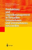 Produktions- und Logistikmanagement in Virtuellen Unternehmen und Unternehmensnetzwerken (eBook, PDF)