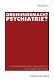 Ordnungsmacht Psychiatrie? (eBook, PDF)