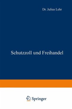 Schutzzoll und Freihandel (eBook, PDF) - Lehr, Julius