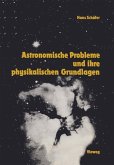 Astronomische Probleme und ihre physikalischen Grundlagen (eBook, PDF)