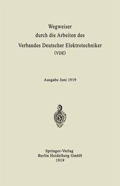 Wegweiser durch die Arbeiten des Verbandes Deutscher Elektrotechniker (VDE) (eBook, PDF) - Julius Springer, Berlin
