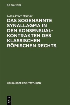 Das sogenannte Synallagma in den Konsensualkontrakten des klassischen römischen Rechts (eBook, PDF) - Benöhr, Hans-Peter
