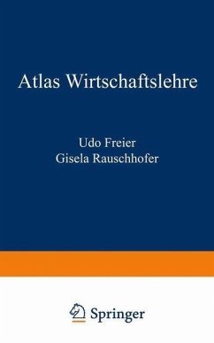 Atlas Wirtschaftslehre (eBook, PDF) - Freier, Udo; Rauschhofer, Gisela
