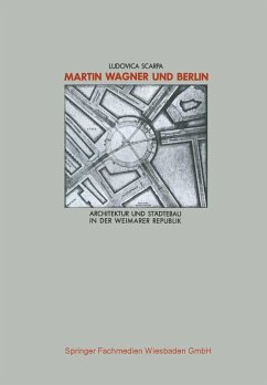 Martin Wagner und Berlin (eBook, PDF) - Scarpa, Ludovica