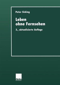 Leben ohne Fernsehen (eBook, PDF) - Sicking, Peter