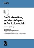 Die Vorbereitung auf das A-Diplom in Aurikulomedizin (eBook, PDF)