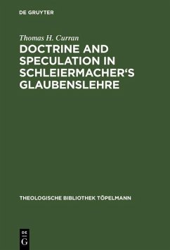 Doctrine and Speculation in Schleiermacher's Glaubenslehre (eBook, PDF) - Curran, Thomas H.