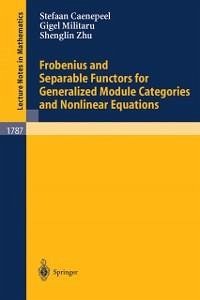 Frobenius and Separable Functors for Generalized Module Categories and Nonlinear Equations (eBook, PDF) - Caenepeel, Stefaan; Militaru, Gigel; Zhu, Shenglin
