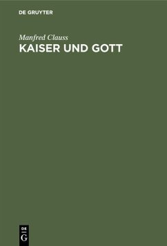 Kaiser und Gott (eBook, PDF) - Clauss, Manfred