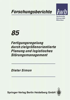 Fertigungsregelung durch zielgrößenorientierte Planung und logistisches Störungsmanagement (eBook, PDF) - Simon, Dieter