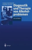 Diagnostik und Therapie von Alkoholproblemen (eBook, PDF)