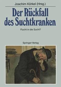Der Rückfall des Suchtkranken (eBook, PDF) Der Rückfall des Suchtkranken (eBook, PDF)