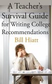 A Teacher's Survival Guide for Writing College Recommendations (eBook, ePUB)