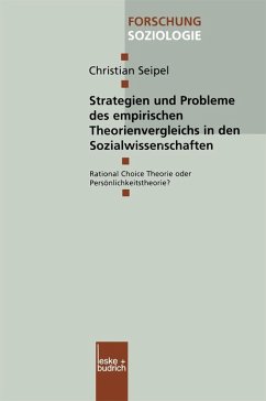 Strategien und Probleme des empirischen Theorienvergleichs in den Sozialwissenschaften (eBook, PDF) - Seipel, Christian