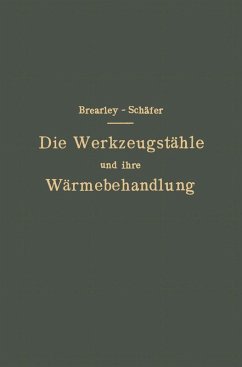 Die Werkzeugstähle und ihre Wärmebehandlung (eBook, PDF) - Schäfer, Rudolf; Brearley, Harry