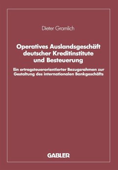 Operatives Auslandsgeschäft deutscher Kreditinstitute und Besteuerung (eBook, PDF) - Gramlich, Dieter