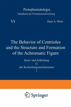 The Behavior of Centrioles and the Structure and Formation of the Achromatic Figure (eBook, PDF) - Went, Hans A.