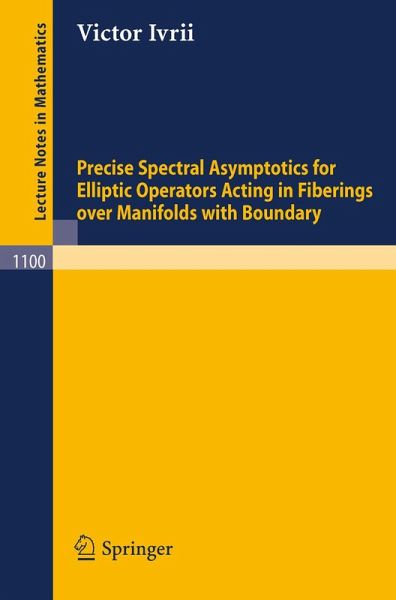 Precise Spectral Asymptotics for Elliptic Operators Acting in Fiberings over Manifolds with Boundary (eBook, PDF) Precise Spectral Asymptotics for Elliptic Operators Acting in Fiberings over Manifolds with Boundary (eBook, PDF)