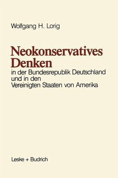 Neokonservatives Denken in der Bundesrepublik Deutschland und in den Vereinigten Staaten von Amerika (eBook, PDF) - Lorig, Wolfgang H.