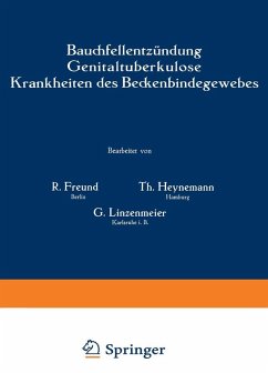 Bauchfellentzündung Genitaltuberkulose Krankheiten des Beckenbindegewebes (eBook, PDF) - Freund, R.; Heynemann, Th.; Linzenmeier, G.