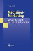 Mediziner-Marketing: Vom Werbeverbot zur Patienteninformation (eBook, PDF)