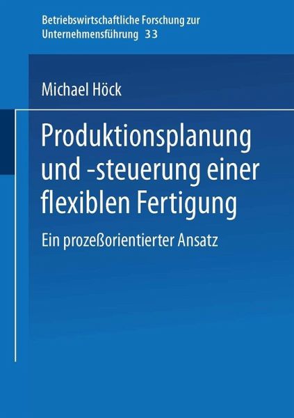 Produktionsplanung und -steuerung einer flexiblen Fertigung (eBook, PDF) Produktionsplanung und -steuerung einer flexiblen Fertigung (eBook, PDF)