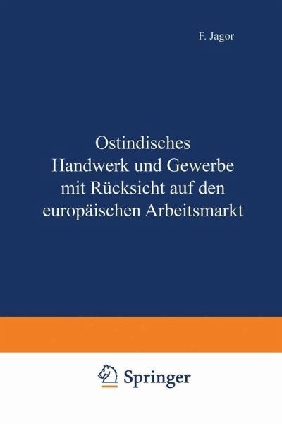 Ostindisches Handwerk und Gewerbe mit Rücksicht auf den europäischen Arbeitsmarkt (eBook, PDF)