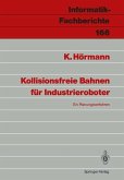 Kollisionsfreie Bahnen für Industrieroboter (eBook, PDF)