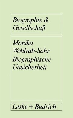 Biographische Unsicherheit (eBook, PDF) - Wohlrab-Sahr, Monika
