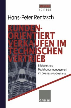 Kundenorientiert verkaufen im Technischen Vertrieb (eBook, PDF) - Rentzsch, Hans-Peter