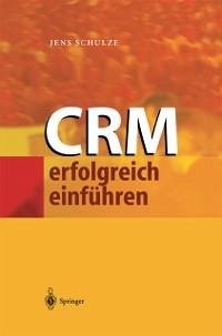 CRM erfolgreich einführen (eBook, PDF) - Schulze, Jens