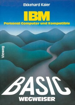 BASIC-Wegweiser für IBM Personal Computer und Kompatible (eBook, PDF) - Kaier, Ekkehard
