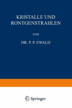 Kristalle und Röntgenstrahlen (eBook, PDF) - Ewald, P. P.