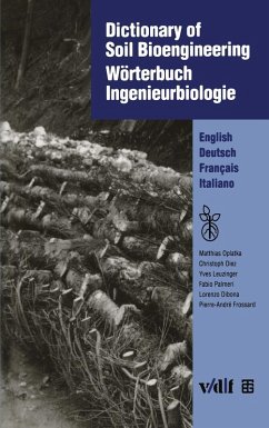 Dictionary of Soil Bioengineering Wörterbuch Ingenieurbiologie (eBook, PDF) - Oplatka, Matthias; Dietz, Matthias; Leuzinger, Yves; Reussilles, Les; Palmeri, Fabio; Dibona, Lorenzo; Frossard, Pierre-André