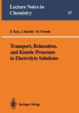 Transport, Relaxation, and Kinetic Processes in Electrolyte Solutions (eBook, PDF)