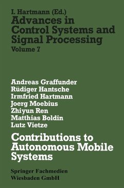 Contributions to Autonomous Mobile Systems (eBook, PDF) - Graffunder, Andreas; Hantsche, Rüdiger; Hartmann, Irmfried; Moebius, Joerg; Ren, Zhiyun; Boldin, Matthias; Vietze, Lutz