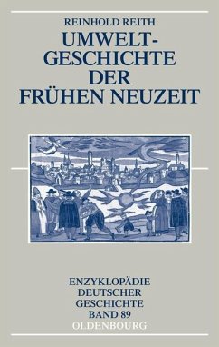 Umweltgeschichte der Frühen Neuzeit (eBook, PDF) - Reith, Reinhold