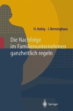 Die Nachfolge im Familienunternehmen ganzheitlich regeln (eBook, PDF) - Habig, Helmut; Berninghaus, Jochen