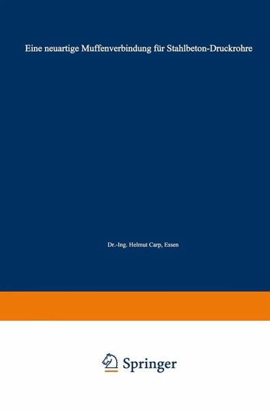 Eine neuartige Muffenverbindung für Stahlbeton-Druckrohre (eBook, PDF) Eine neuartige Muffenverbindung für Stahlbeton-Druckrohre (eBook, PDF)