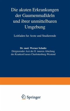 Die akuten Erkrankungen der Gaumenmandeln und ihrer unmittelbaren Umgebung (eBook, PDF) - Schultz, Werner