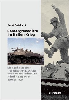 Panzergrenadiere - eine Truppengattung im Kalten Krieg (eBook, PDF) - Deinhardt, André