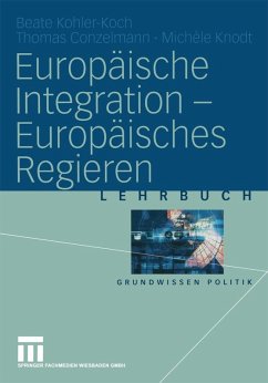 Europäische Integration - Europäisches Regieren (eBook, PDF) - Kohler-Koch, Beate; Conzelmann, Thomas; Knodt, Michèle